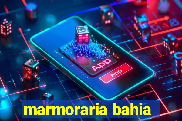 marmoraria bahia